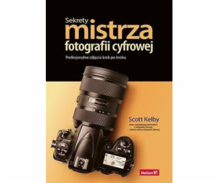 Helion Scott Kelby Tajemství mistra fotografa Profesionál...